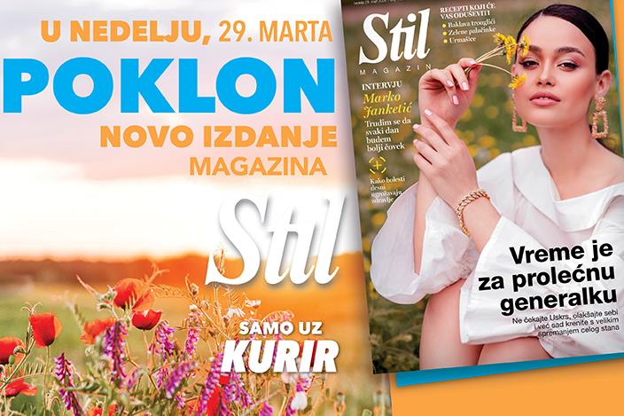 U NEDELJU, 29. MARTA NE PROPUSTITE NOVO IZDANJE PORODIČNOG MAGAZINA STIL!